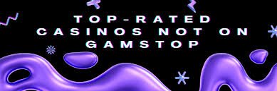 Exploring Not on Gamstop Casinos A Guide to Online Gambling Alternatives